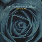 John Stowell & Dave Liebman - Blue Rose (2013) 320 kbps