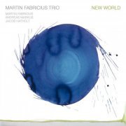 Martin Fabricius Trio - New World (2022) [Hi-Res]