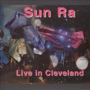 Sun Ra - Live In Cleveland (2009)