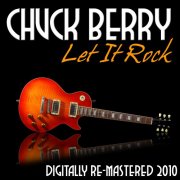Chuck Berry - Let It Rock - (Digitally Re-Mastered 2010) (2011)
