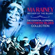 Ma Rainey - The Essential & Original Southern Blues Collection (Digitally Remastered Deluxe Edition) (2021)