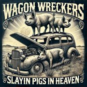 Wagon Wreckers - Slayin' Pigs In Heaven (2025) [Hi-Res]