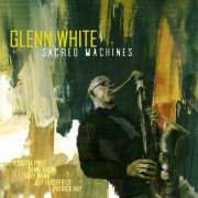 Glenn White - Sacred Machines (2008)