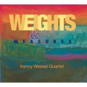 Kenny Wessel Quartet - Weights & Measures (2012)
