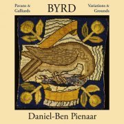 Daniel-Ben Pienaar - Byrd - Pavans & Galliards, Variations & Grounds (2022) [Hi-Res]