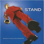 Denver And The Mile High Orchestra - Stand (2002)