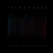 Trioscapes - Digital Dream Sequence (2014)