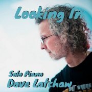 Dave Latchaw - Looking In (2020)