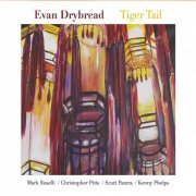 Evan Drybread - Tiger Tail (2022)