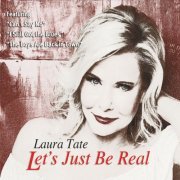 Laura Tate - Let's Just Be Real (2017)