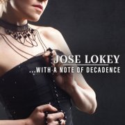 Jose Lokey - With a Note of Decadence (2020)