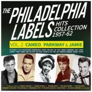 VA - The Philadelphia Labels Hits Collection 1957-62 Vol. 2: Cameo, Parkway & Jamie (2025)