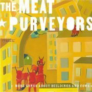 The Meat Purveyors - More Songs About Buildings & Cows (1999)