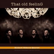 Richard Okkerse Quartet - That Old FeelinG (2011)