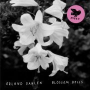 Erland Dahlen - Blossom Bells (2015) [Hi-Res]