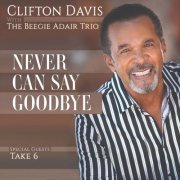 Clifton Davis - Never Can Say Goodbye (2020)