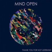 Mind Open - Thank You for Not Listening (2018)