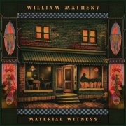 William Matheny - Material Witness (2026) [Hi-Res]
