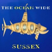 Sussex - The Ocean Wide (2019)