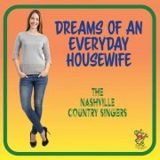 The Nashville Country Singers - Dreams of an Everyday Housewife (2022)