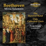 The Hanover Band, Oslo Cathedral Choir, Terje Kvam - Beethoven: Missa Solemnis (1987)