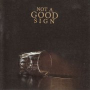 Not a Good Sign - Not a Good Sign (2013)