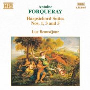 Luc Beauséjour - Forqueray: Harpsichord Suites 1, 3 & 5 (1995)