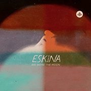 Eskina - We Were the Moon (2021) Hi Res