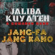 Jaliba Kuyateh & Kumareh Band - Jang Fa Jang Kano (2016)