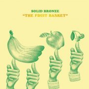 Solid Bronze - The Fruit Basket (2019)