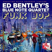 Ed Bentley's Blue Note Quartet - Funk Bop (2026)