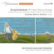 Andreas Martin Hofmeir - Uraufnahmen Primal Recordings (2012) [Hi-Res]