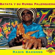 Batata y Su Rumba Palenquera - Radio Bakongo (2003)