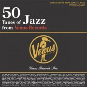 VA - 50 Tunes Of Jazz From Venus Records (2013) Lossless