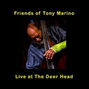 Friends Of Tony Marino - Live At The Deer Head (2021)