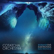 Cotatcha Orchestra - Bigbandová elektronika (2020) Hi-Res