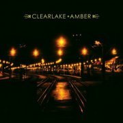 Clearlake - Amber (2006)