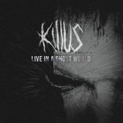 Killus - Live In a Ghost World (2021) Hi-Res