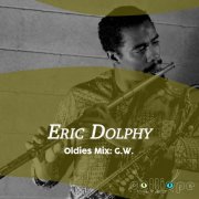 Eric Dolphy - Oldies Mix: G.W. (Remastered) (2025) Hi-Res