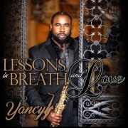 Yancyy - Lessons In Breath And Love (2021) [Hi-Res]