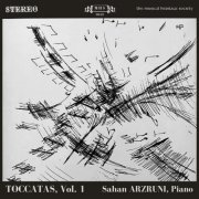 Sahan Arzruni - Toccatas, Vol. 1 (2023) Hi-Res