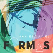 Max Esquivel - Formas (2024) [Hi-Res]