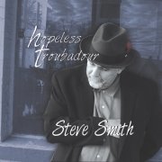 Steve Smith And The Sneakers - Hopeless Troubadour (2024) Hi-Res