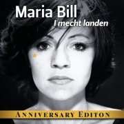 Maria Bill - I mecht landen (Anniversary Edition) (2012)