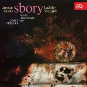 Prague Philharmonic Choir, Josef Veselka - Křička, Vycpálek: Choruses (2016)