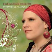 Barbara Bürkle Quintett - Everything Allowed (Bonustrackedition) (2009) [Hi-Res]