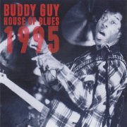 Buddy Guy - House Of Blues 1995 (2019)