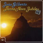 Joao Gilberto - Bossa Nova Jubileu (1986)