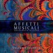 Ensemble Colorito - Affetti musicali - Venetian Music of the Seicento (2020) [Hi-Res]