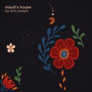 Tom Joseph - maud's house (2026) [Hi-Res]